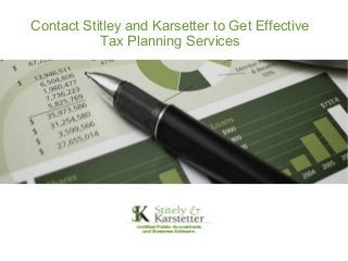 Contact Stitley and Karsetter to Get Effective
Tax Planning Services
 