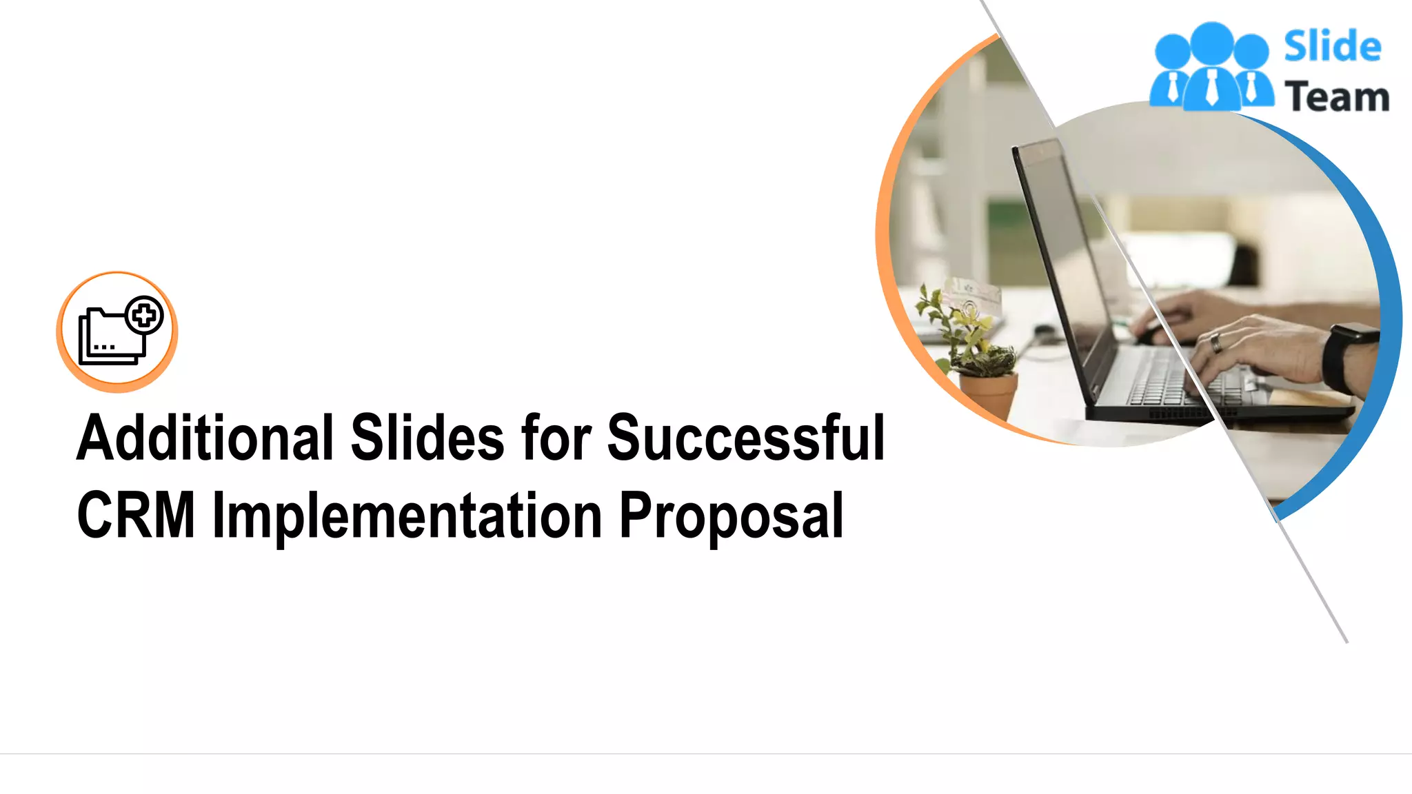 29
Additional Slides for Successful
CRM Implementation Proposal
 