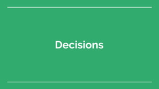 Decisions
 