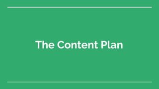 The Content Plan
 
