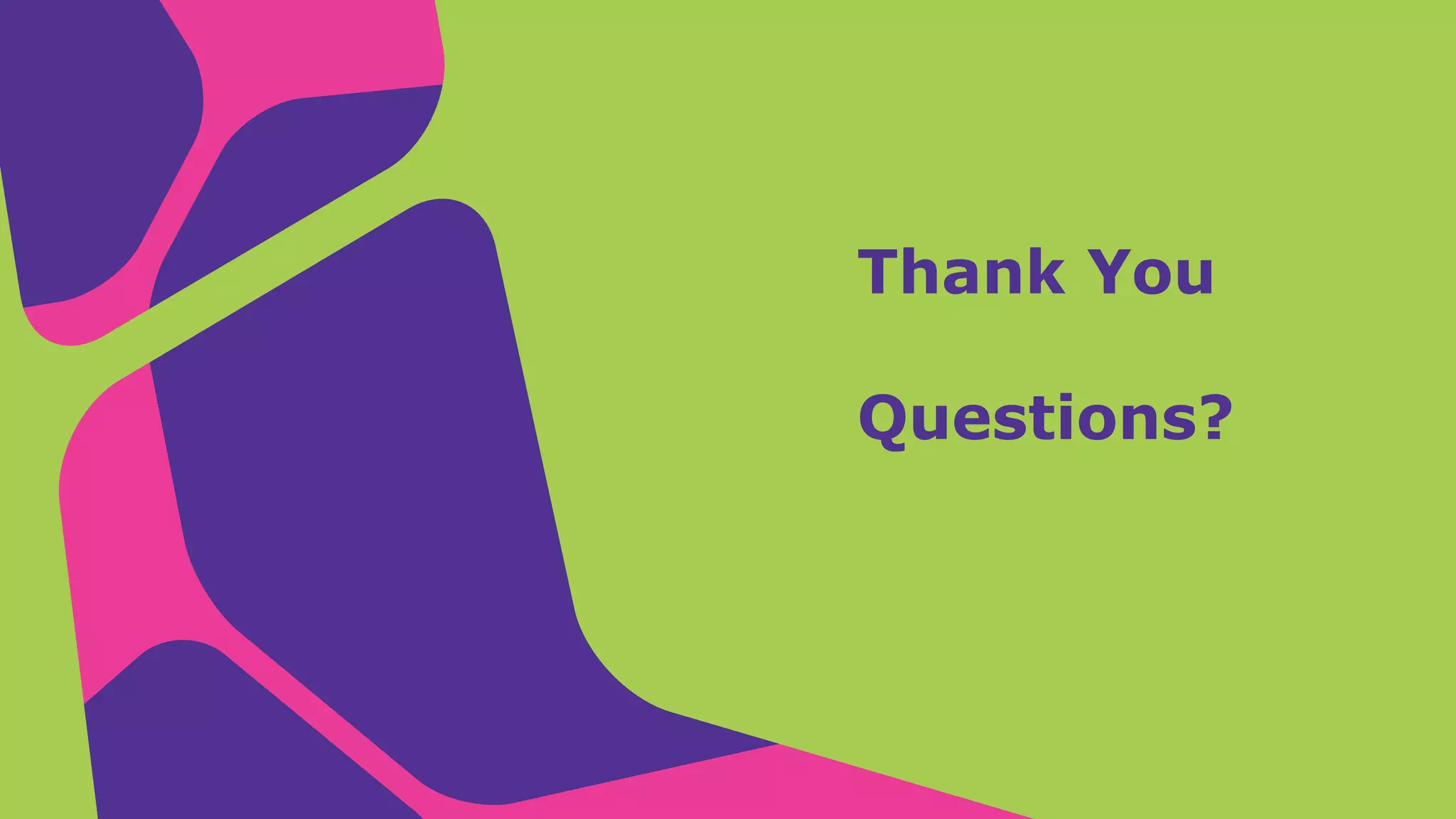 Thank You
Questions?
 