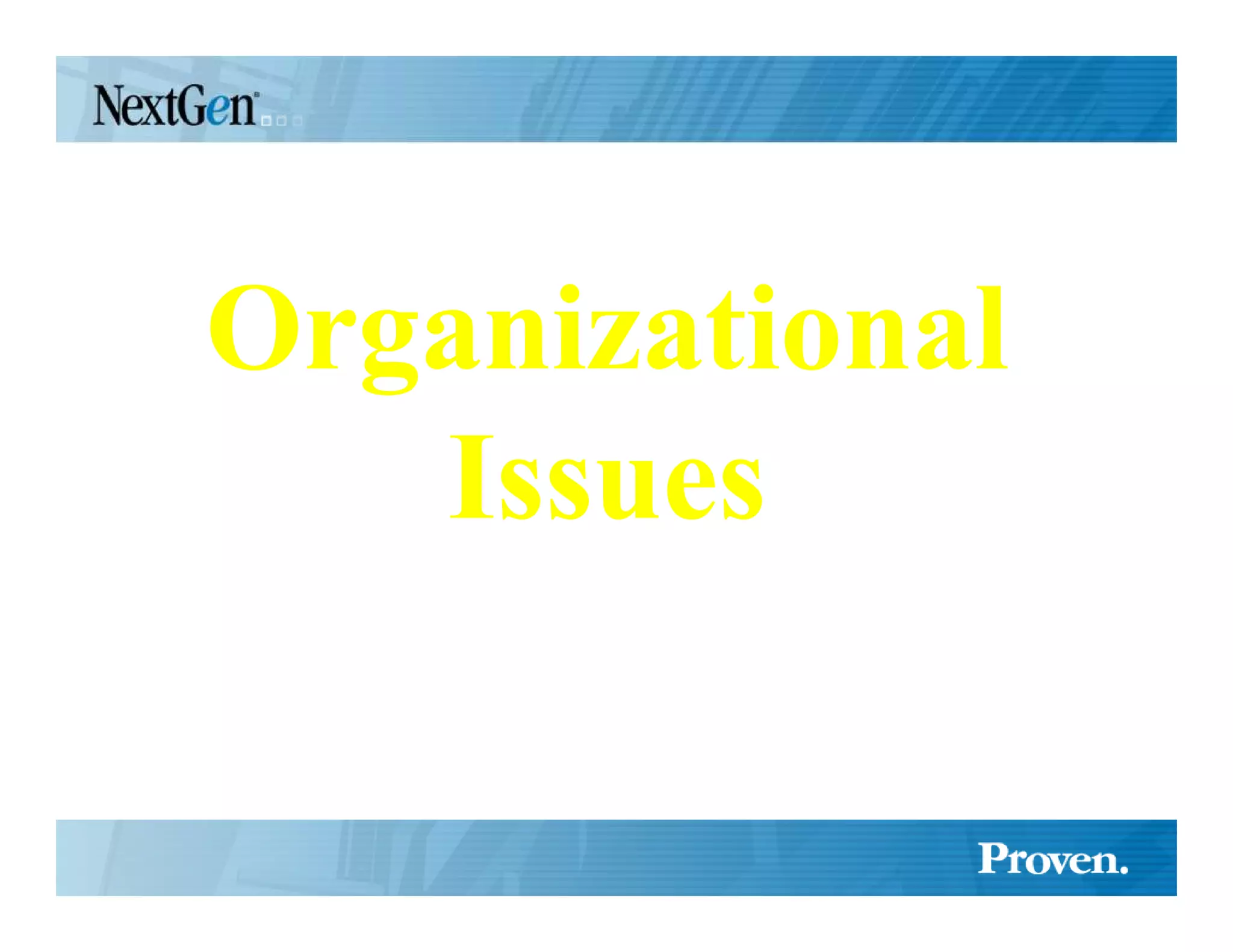 Organizational
   Issues
 