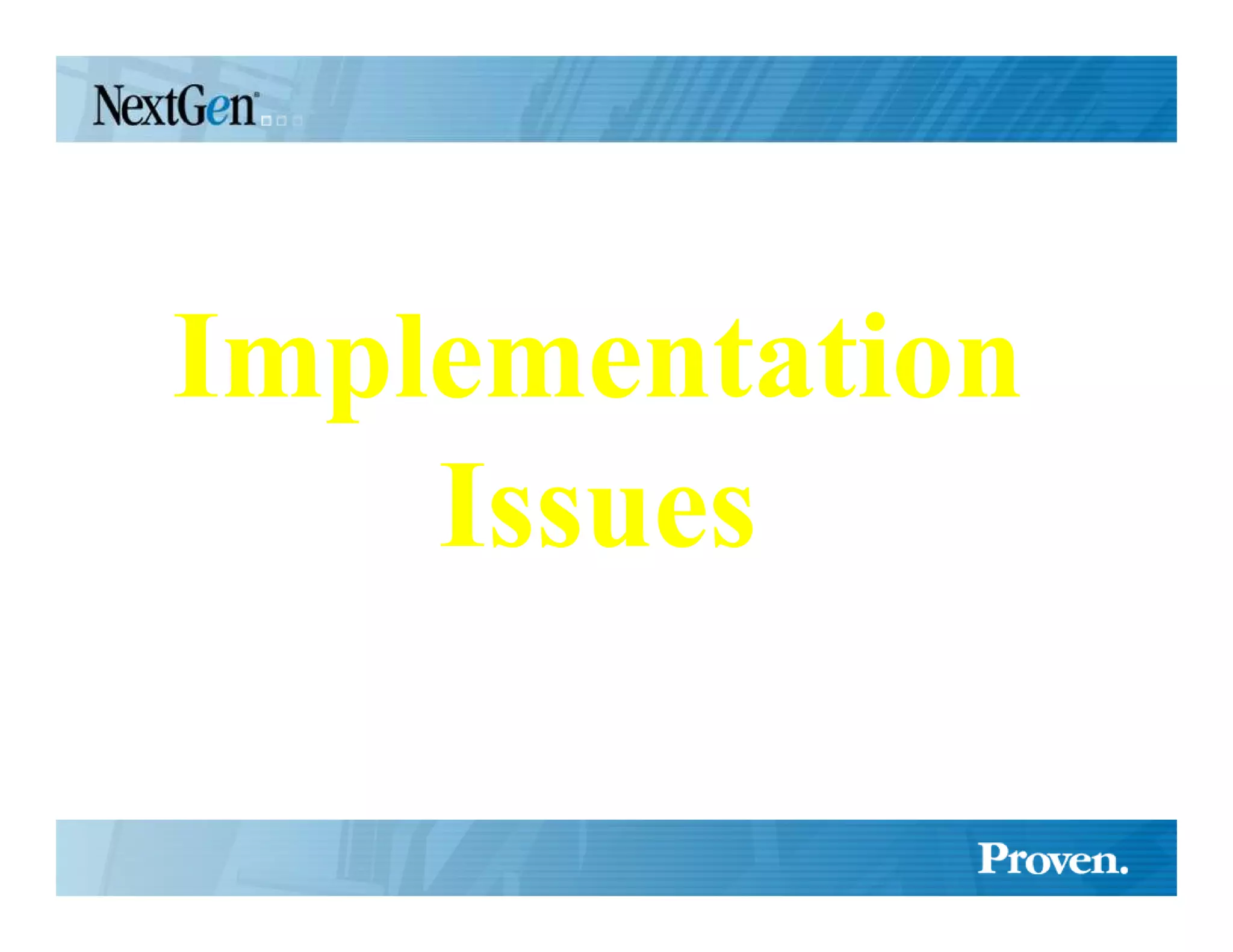 Implementation
    Issues
 