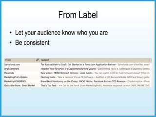 From Label
• Let your audience know who you are
• Be consistent
 