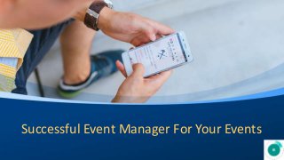 Successful Event Manager For Your Events
 