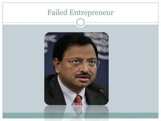 Failed Entrepreneur
 