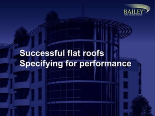 Successful flat roofs
Specifying for performance
 