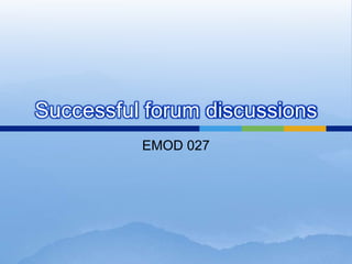 Successfulforumdiscussions EMOD 027 