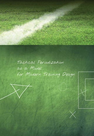 Tactical Periodization
as a Model
for Modern Training Design
14_12_01_satz_Successful_german_soccer_tactics_ar.indd 77 04.12.14 12:11
 