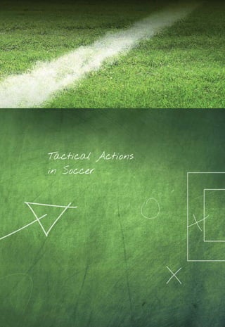 Tactical Actions
in Soccer
14_12_01_satz_Successful_german_soccer_tactics_ar.indd 87 04.12.14 12:11
 