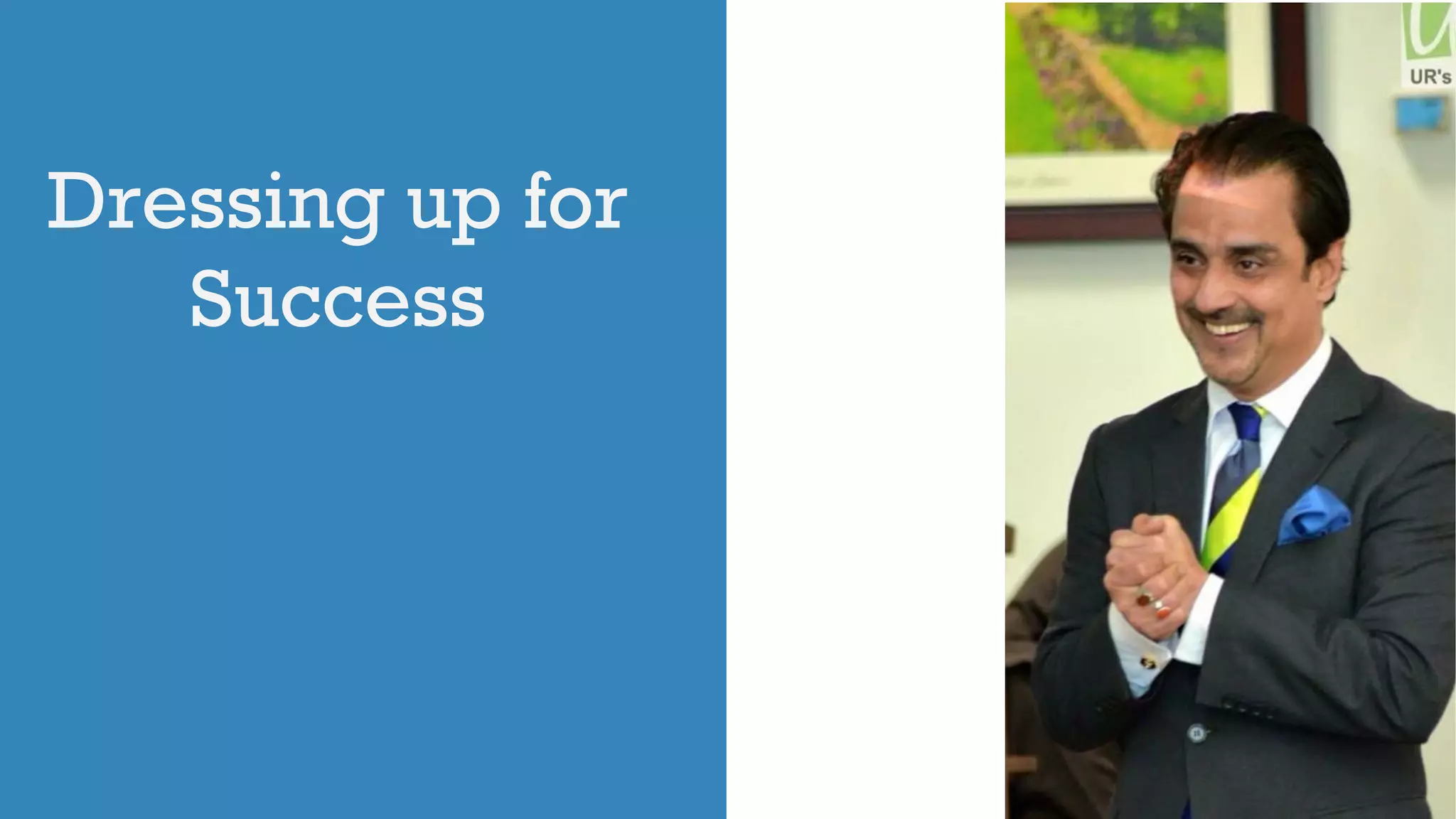 Dressing up for
Success
 