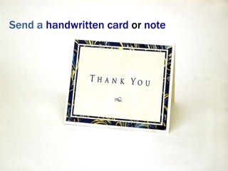Send a handwritten card or note

 