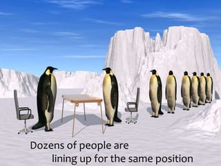 Dozens of people are
lining up for the same position

 