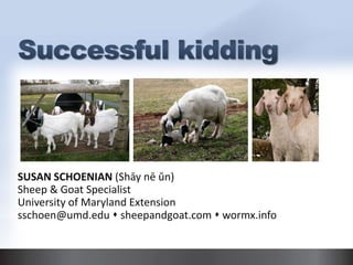 SUSAN SCHOENIAN (Shāy nē ŭn) 
Sheep & Goat Specialist 
University of Maryland Extension 
sschoen@umd.edu  sheepandgoat.com  wormx.info 
 