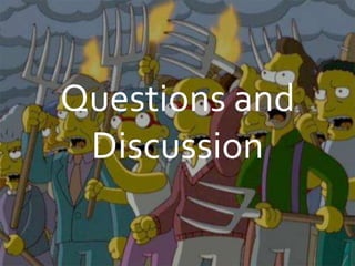 Questions and
Discussion
 