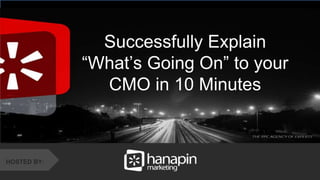 #thinkppc
&
Successfully Explain
“What’s Going On” to your
CMO in 10 Minutes
HOSTED BY:
 