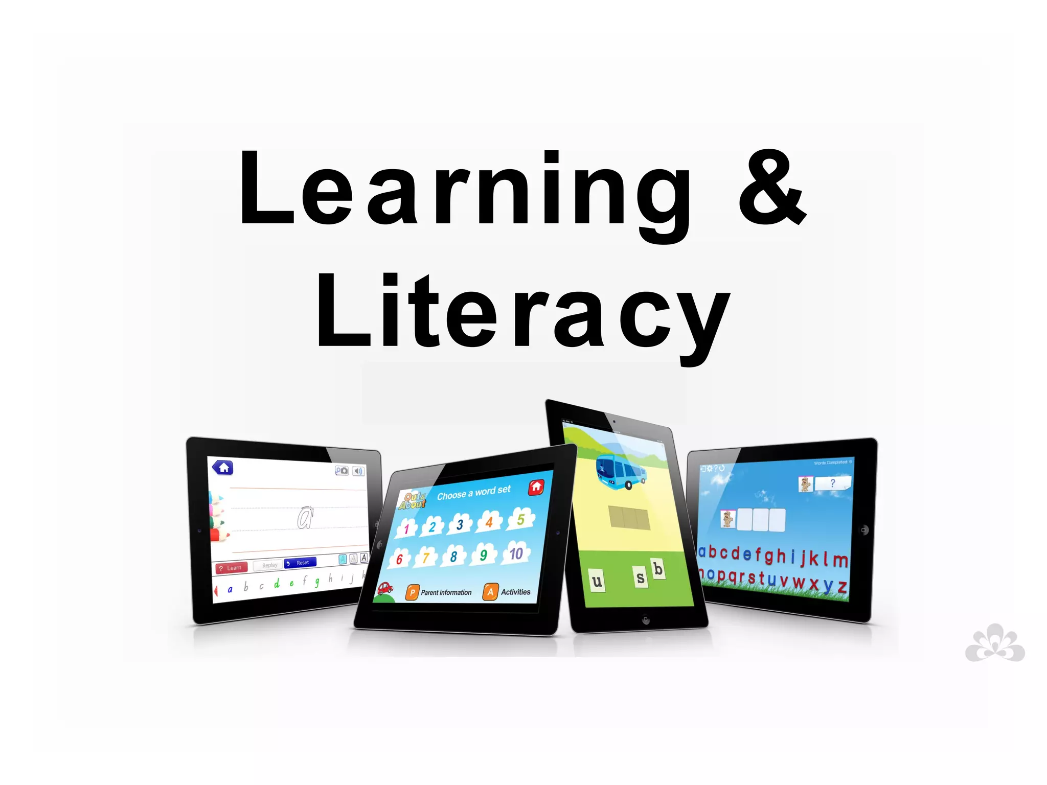 Learning &
 Literacy
 