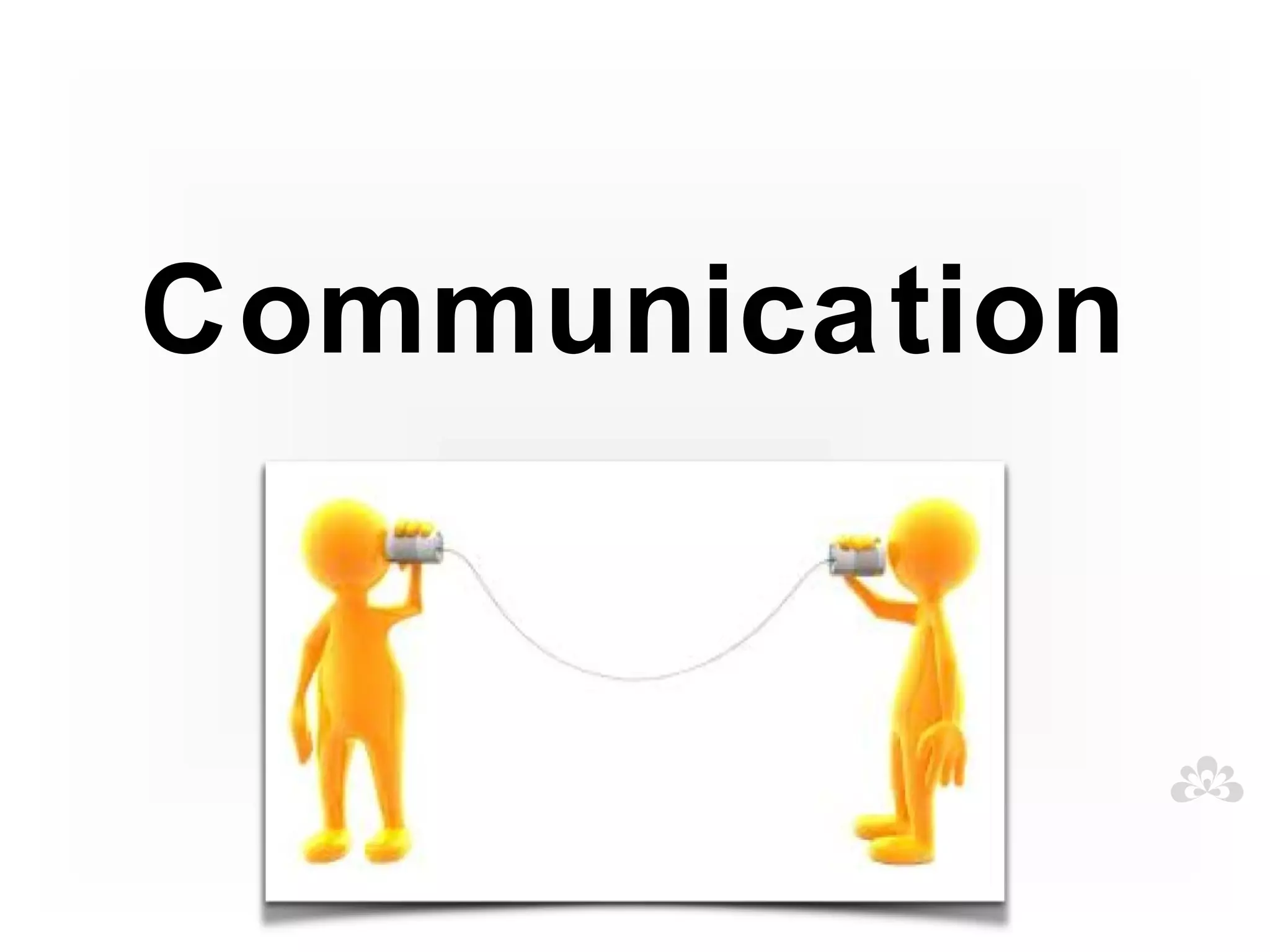 Communication
 