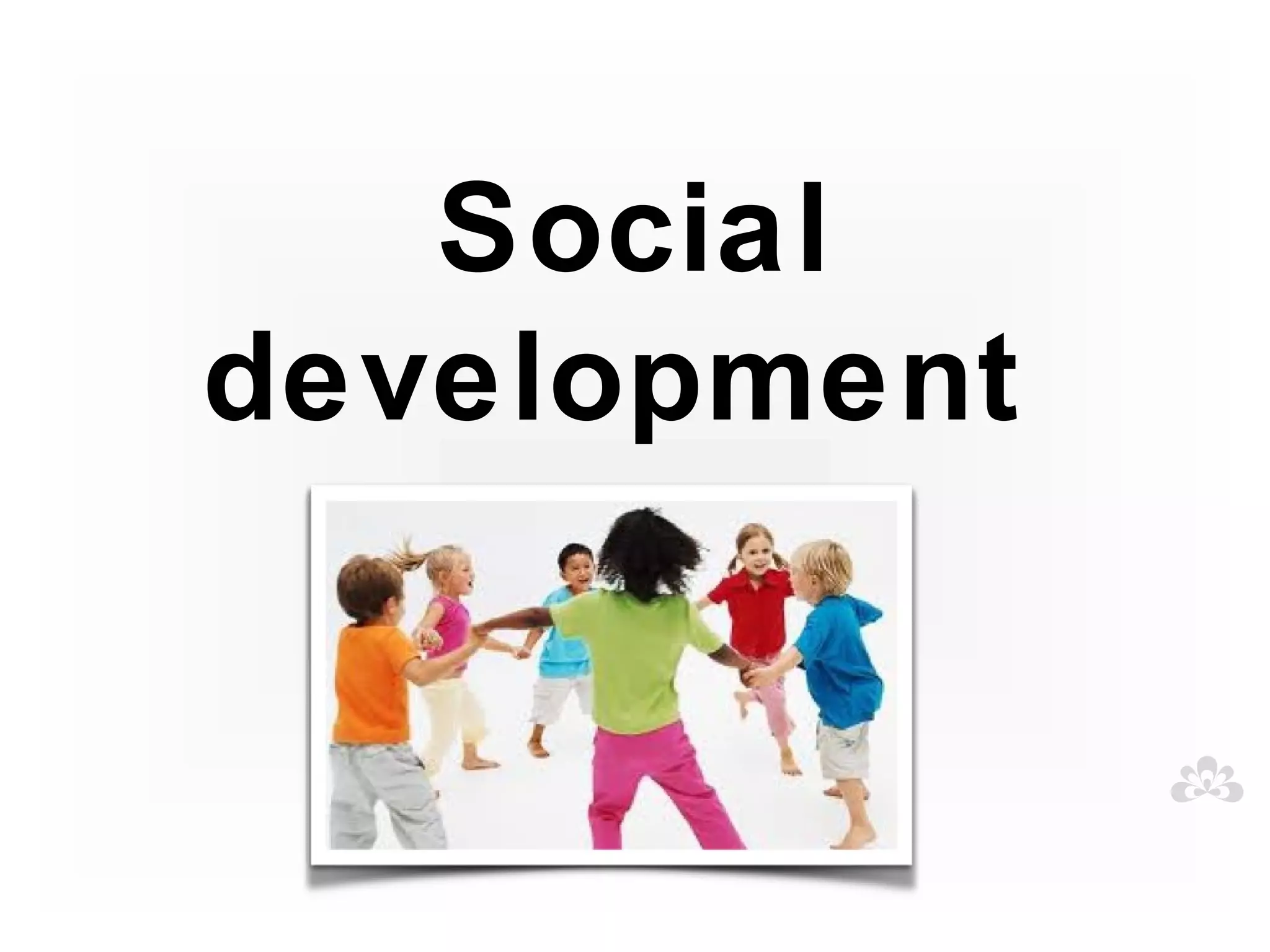 Social
development
 
