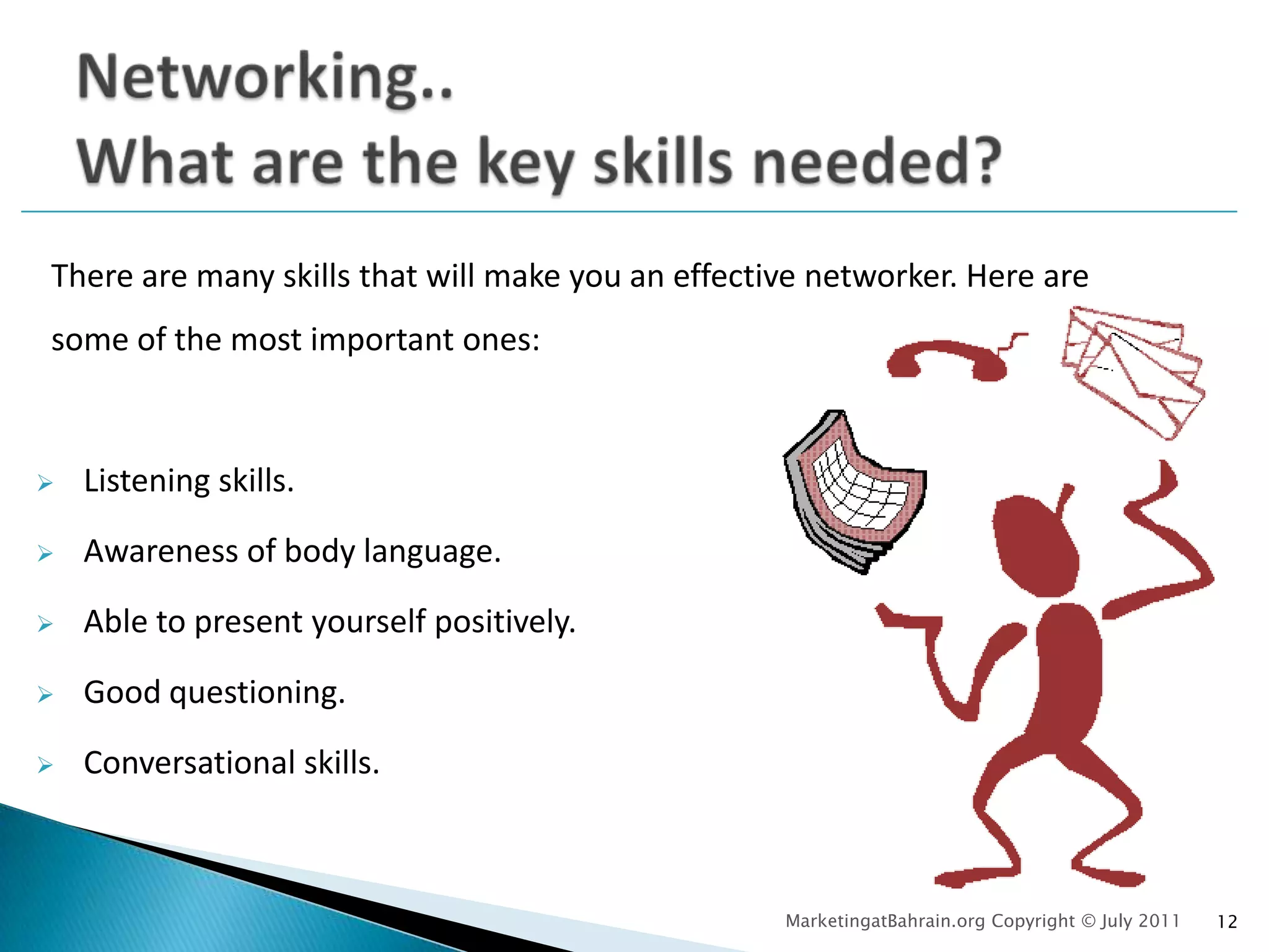 Find out about jobs and other opportunities that may not be advertised6MarketingatBahrain.org Copyright © July 2011