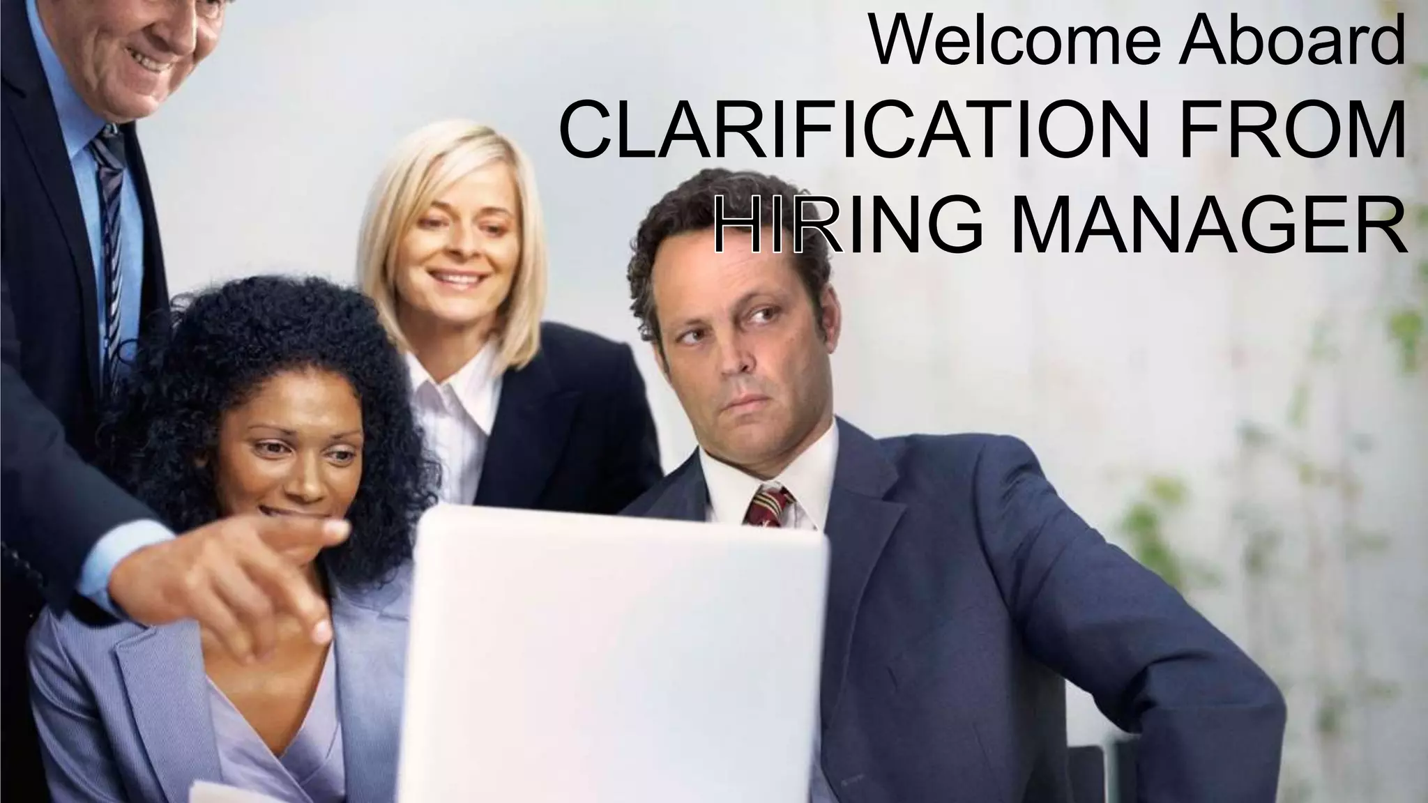 Welcome Aboard
CLARIFICATION FROM
ING MANAGER
 