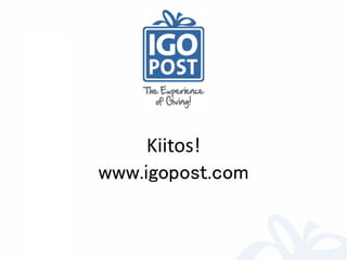 Kiitos!
www.igopost.com
 