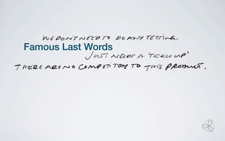 Famous Last Words
 