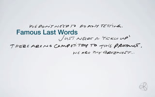 Famous Last Words
 