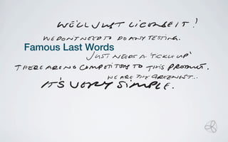 Famous Last Words
 