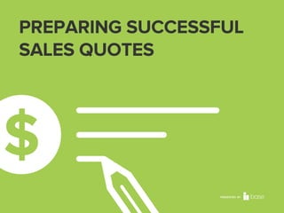 PREPARING SUCCESSFUL
SALES QUOTES

PRESENTED BY

 