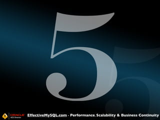5

EffectiveMySQL.com - Performance, Scalability & Business Continuity

 