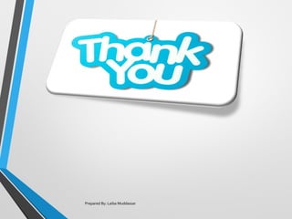 Prepared By: Laiba Muddassar
 