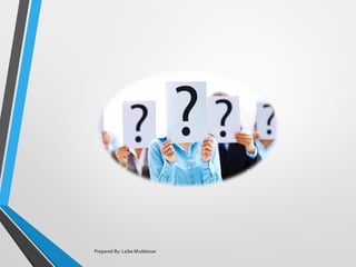 Prepared By: Laiba Muddassar
 