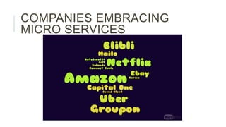 COMPANIES EMBRACING
MICRO SERVICES
 