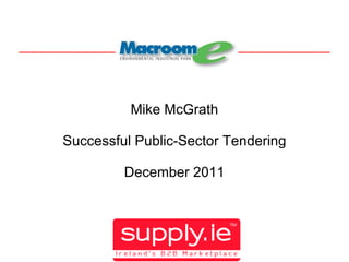 Mike McGrath Successful Public-Sector Tendering December 2011 