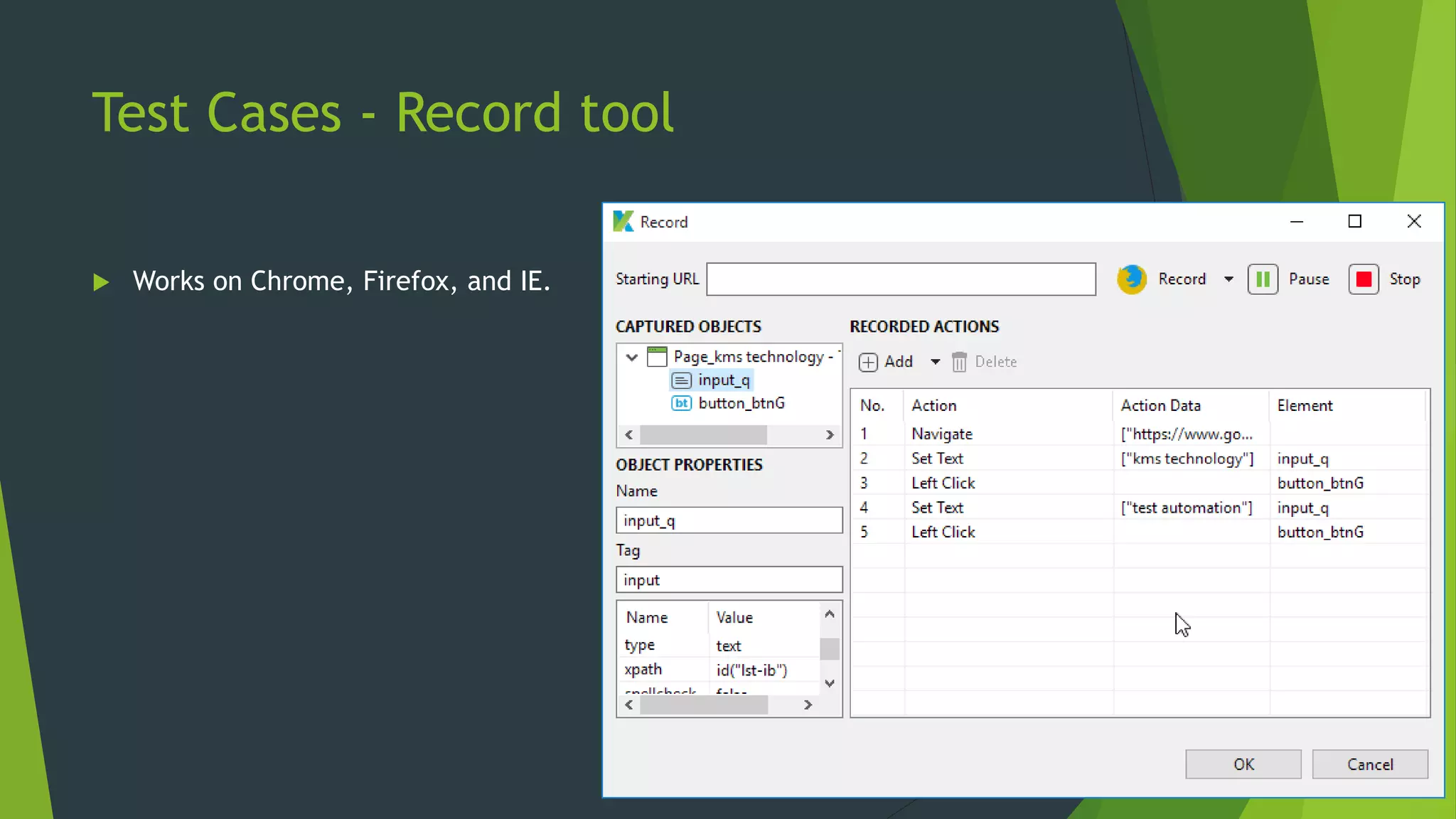 Test Cases - Record tool
 Works on Chrome, Firefox, and IE.
 