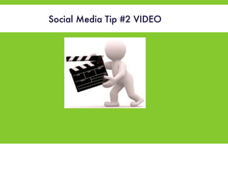 Social Media Tip #2 VIDEO 
! 
! 
! 
! 
F 
 