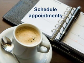 Schedule appointments 