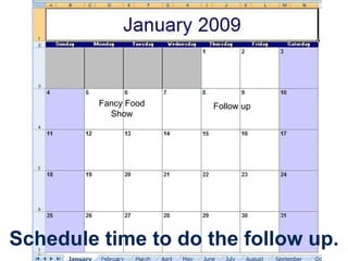 Fancy Food Show Follow up Schedule time to do the follow up. 