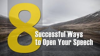 8 Successful Ways to Open Your Speech