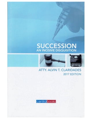 Succession: An Incisive Disquisition by Atty. Alvin T. Claridades (Front Cover)