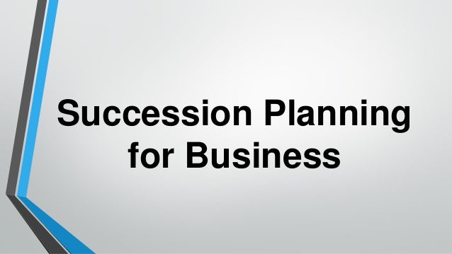 Succession Planning
for Business
 