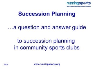 Succession Planning …a question and answer guide  to succession planning  in community sports clubs 