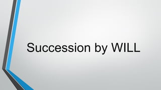 Succession by WILL
 