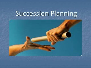 Succession Planning
 