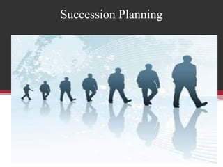 Succession Planning
 