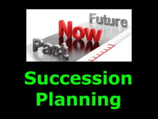 Succession
Planning
 