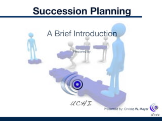 1
Succession Planning


A Brief Introduction


Prepared by

Presented by: Christo W. Meyer
 