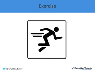 @SrExecAdvisor
Exercise
 