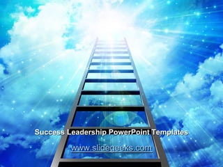 Success Leadership PowerPoint Templates

         www.slidegeeks.com
 